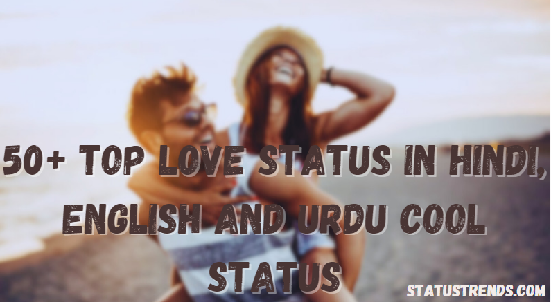 Love Statuses in Hindi, English, and Urdu