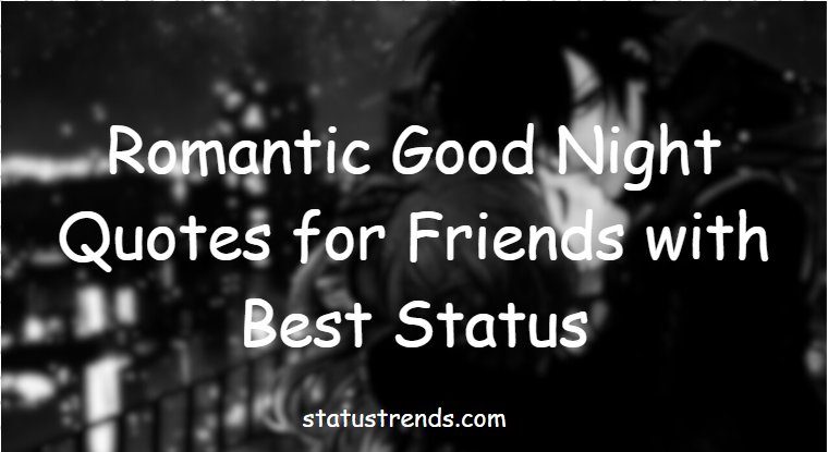 Romantic Good Night Quotes for Friends with Best Status